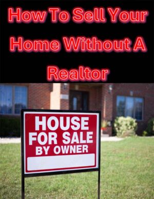 How To Sell Your Home Without A Realtor Ebook